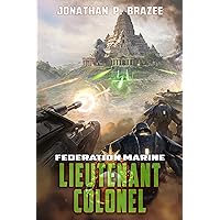 Federation Marine 6: Lieutenant Colonel Federation Marine 6: Lieutenant Colonel Kindle Paperback