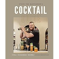 Steve the Bartender's Cocktail Guide: Tools - Techniques - Recipes Steve the Bartender's Cocktail Guide: Tools - Techniques - Recipes Hardcover Kindle