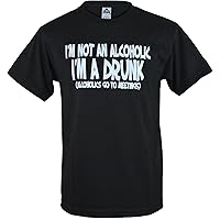 Im Not an Alcoholic Im A Drunk Alcoholics Go to Meetings Shirt