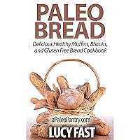 Paleo Bread: Delicious Healthy Muffins, Biscuits, and Gluten Free Bread Cookbook Paleo Bread: Delicious Healthy Muffins, Biscuits, and Gluten Free Bread Cookbook Kindle Audible Audiobook Paperback