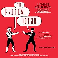 The Prodigal Tongue: The Love-Hate Relationship Between American and British English The Prodigal Tongue: The Love-Hate Relationship Between American and British English Audible Audiobook Kindle Paperback Hardcover Audio CD