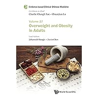 Evidence-based Clinical Chinese Medicine: Volume 27: Overweight and Obesity in Adults Evidence-based Clinical Chinese Medicine: Volume 27: Overweight and Obesity in Adults Kindle Hardcover