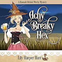 Achy Breaky Hex: A Hannah Hickok Witchy Mystery, Book 14 Achy Breaky Hex: A Hannah Hickok Witchy Mystery, Book 14 Audible Audiobook Kindle Paperback