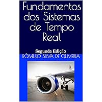 Fundamentos dos Sistemas de Tempo Real: Segunda Edição (Portuguese Edition) Fundamentos dos Sistemas de Tempo Real: Segunda Edição (Portuguese Edition) Kindle Paperback