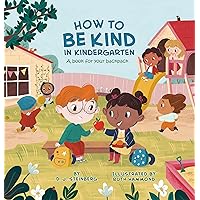How to Be Kind in Kindergarten: A Book for Your Backpack How to Be Kind in Kindergarten: A Book for Your Backpack Paperback Kindle Audible Audiobook Hardcover