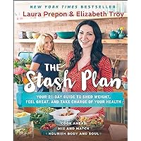 The Stash Plan: Your 21-Day Guide to Shed Weight, Feel Great, and Take Charge of Your Health The Stash Plan: Your 21-Day Guide to Shed Weight, Feel Great, and Take Charge of Your Health Hardcover Audible Audiobook Kindle Paperback