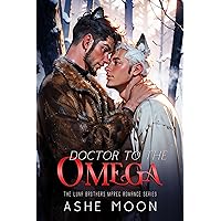 Doctor to the Omega: An MM Mpreg Shifter Gay Romance (Luna Brothers Book 2) Doctor to the Omega: An MM Mpreg Shifter Gay Romance (Luna Brothers Book 2) Kindle Paperback Audible Audiobook