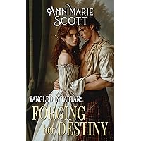 Forging Her Destiny: A Steamy Scottish Medieval Historical Romance (Tangled In Tartan Book 2) Forging Her Destiny: A Steamy Scottish Medieval Historical Romance (Tangled In Tartan Book 2) Kindle