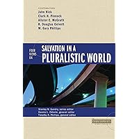 Four Views on Salvation in a Pluralistic World (Counterpoints: Bible and Theology) Four Views on Salvation in a Pluralistic World (Counterpoints: Bible and Theology) Kindle Paperback