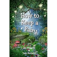 How To Keep A Fairy How To Keep A Fairy Paperback Kindle