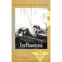 Influenza (Biographies of Disease) Influenza (Biographies of Disease) Hardcover