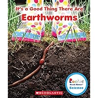 It's a Good Thing There Are Earthworms (Rookie Read-About Science: It's a Good Thing...) It's a Good Thing There Are Earthworms (Rookie Read-About Science: It's a Good Thing...) Paperback Library Binding