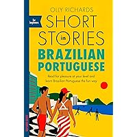 Short Stories in Brazilian Portuguese for Beginners: Read for pleasure at your level, expand your vocabulary and learn Brazilian Portuguese the fun way! Short Stories in Brazilian Portuguese for Beginners: Read for pleasure at your level, expand your vocabulary and learn Brazilian Portuguese the fun way! Paperback Kindle Audible Audiobook