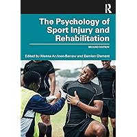 The Psychology of Sport Injury and Rehabilitation The Psychology of Sport Injury and Rehabilitation Paperback Kindle Hardcover