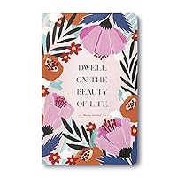 Compendium Softcover Journal - Dwell on the beauty of life. – A Write Now Journal with 128 Lined Pages, 5″W x 8″H