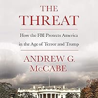 The Threat: How the FBI Protects America in the Age of Terror and Trump The Threat: How the FBI Protects America in the Age of Terror and Trump Audible Audiobook Hardcover Kindle Paperback Audio CD