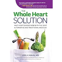 The Whole Heart Solution: Halt Heart Disease Now with the Best Alternative and Traditional Medicine The Whole Heart Solution: Halt Heart Disease Now with the Best Alternative and Traditional Medicine Kindle Hardcover Paperback