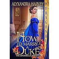 How to Marry a Duke (The Cinderella Society Book 2) How to Marry a Duke (The Cinderella Society Book 2) Kindle Audible Audiobook Paperback Audio CD