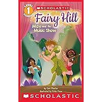 Fairy Hill: May and the Music Show (Scholastic Reader, Level 1) Fairy Hill: May and the Music Show (Scholastic Reader, Level 1) Kindle Paperback