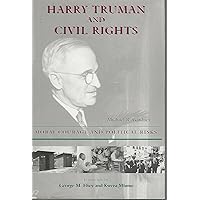 Harry Truman and Civil Rights: Moral Courage and Political Risks Harry Truman and Civil Rights: Moral Courage and Political Risks Hardcover Paperback