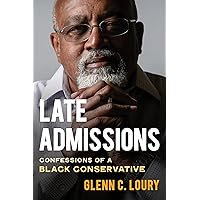 Late Admissions: Confessions of a Black Conservative Late Admissions: Confessions of a Black Conservative Hardcover Kindle Audible Audiobook