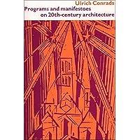 Programs and Manifestoes on 20th-Century Architecture Programs and Manifestoes on 20th-Century Architecture Paperback