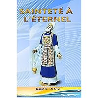 SAINTETE A L'ETERNEL (LES EDITIONS SAINES) (French Edition) SAINTETE A L'ETERNEL (LES EDITIONS SAINES) (French Edition) Kindle Paperback