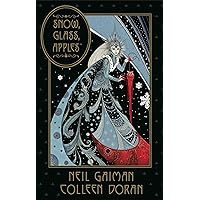 Neil Gaiman's Snow, Glass, Apples Neil Gaiman's Snow, Glass, Apples Hardcover Kindle Paperback