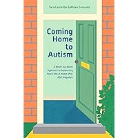 Coming Home to Autism Coming Home to Autism Paperback Kindle