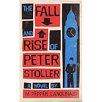 The Fall and Rise of Peter Stoller The Fall and Rise of Peter Stoller Kindle Paperback