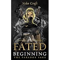 A Fated Beginning (A Paradox Saga Book 1) A Fated Beginning (A Paradox Saga Book 1) Kindle Paperback