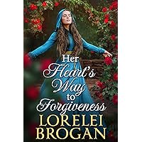 Her Heart’s Way To Forgiveness: A Historical Western Romance Novel Her Heart’s Way To Forgiveness: A Historical Western Romance Novel Kindle