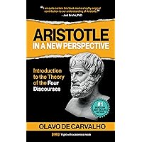 Aristotle in a New Perspective: Introduction to the Theory of the Four Discourses