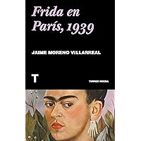 Frida en París, 1939 (Noema) (Spanish Edition) Frida en París, 1939 (Noema) (Spanish Edition) Kindle Paperback