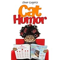 Cat Humor: A Funny Little Book For Cat People (Humor Books)