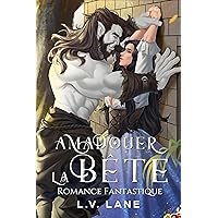 Amadouer la Bête: Romance Fantastique (Proie Convoitée t. 4) (French Edition) Amadouer la Bête: Romance Fantastique (Proie Convoitée t. 4) (French Edition) Kindle Hardcover Paperback