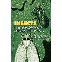 Insects: Their Ways and Means of Living Insects: Their Ways and Means of Living Paperback Kindle Hardcover