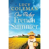 One Perfect French Summer: The BRAND NEW gorgeous summer read from Lucy Coleman!
