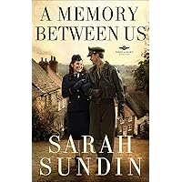 A Memory Between Us (Wings of Glory Book #2): A Novel: (A Historical Romance of the WWII Air Force in England) A Memory Between Us (Wings of Glory Book #2): A Novel: (A Historical Romance of the WWII Air Force in England) Kindle Paperback Audible Audiobook Hardcover Mass Market Paperback Audio CD