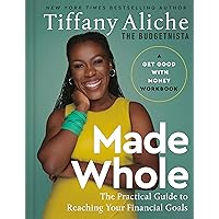 Made Whole: The Practical Guide to Reaching Your Financial Goals Made Whole: The Practical Guide to Reaching Your Financial Goals Hardcover Audible Audiobook Kindle