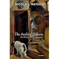 The Author's Effects: On Writer's House Museums The Author's Effects: On Writer's House Museums Kindle Hardcover Paperback