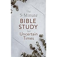 The 5-Minute Bible Study for Uncertain Times The 5-Minute Bible Study for Uncertain Times Paperback
