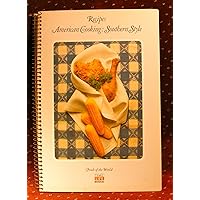 Recipes - American Cooking: Southern Style - Foods Of The World Series Recipes - American Cooking: Southern Style - Foods Of The World Series Hardcover Paperback Spiral-bound