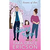 Spring Fever: A Single Dad Contemporary Christian Romance (Seasons of Love Book 3) Spring Fever: A Single Dad Contemporary Christian Romance (Seasons of Love Book 3) Kindle Paperback
