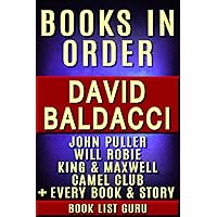 David Baldacci Books in Order: John Puller series, Will Robie series, Amos Decker series, Camel Club, King and Maxwell, Vega Jane, Shaw, stories, novels ... Baldacci biography. (Series Order Book 1)