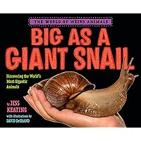 Big as a Giant Snail (The World of Weird Animals) Big as a Giant Snail (The World of Weird Animals) Hardcover Kindle