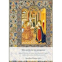 Més enllà de les pregàries: Llibres d'hores a l'ideari espiritual dels segles medievals i inicis del Renaixement