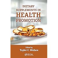 Dietary Supplements in Health Promotion Dietary Supplements in Health Promotion Kindle Hardcover Paperback