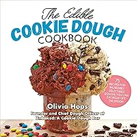 The Edible Cookie Dough Cookbook: 75 Recipes for Incredibly Delectable Doughs You Can Eat Right Off the Spoon The Edible Cookie Dough Cookbook: 75 Recipes for Incredibly Delectable Doughs You Can Eat Right Off the Spoon Kindle Paperback Hardcover