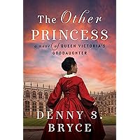 The Other Princess: A Novel of Queen Victoria's Goddaughter The Other Princess: A Novel of Queen Victoria's Goddaughter Kindle Audible Audiobook Paperback Library Binding Audio CD